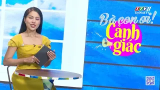 Bà con ơi cảnh giác | 31-7-2024 | TayNinhTVEnt